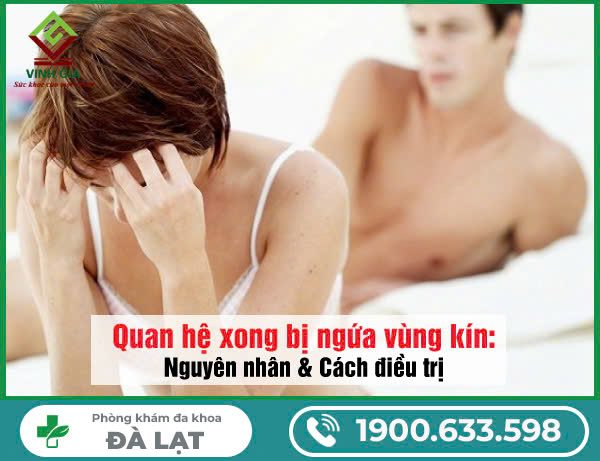 QUAN HỆ XONG BỊ NGỨA? PHƯƠNG PHÁP ĐIỀU TRỊ HIỆU QUẢ NHẤT